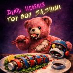DEATH LICORNES dévoile son premier clip : Toy Boy Sashimi